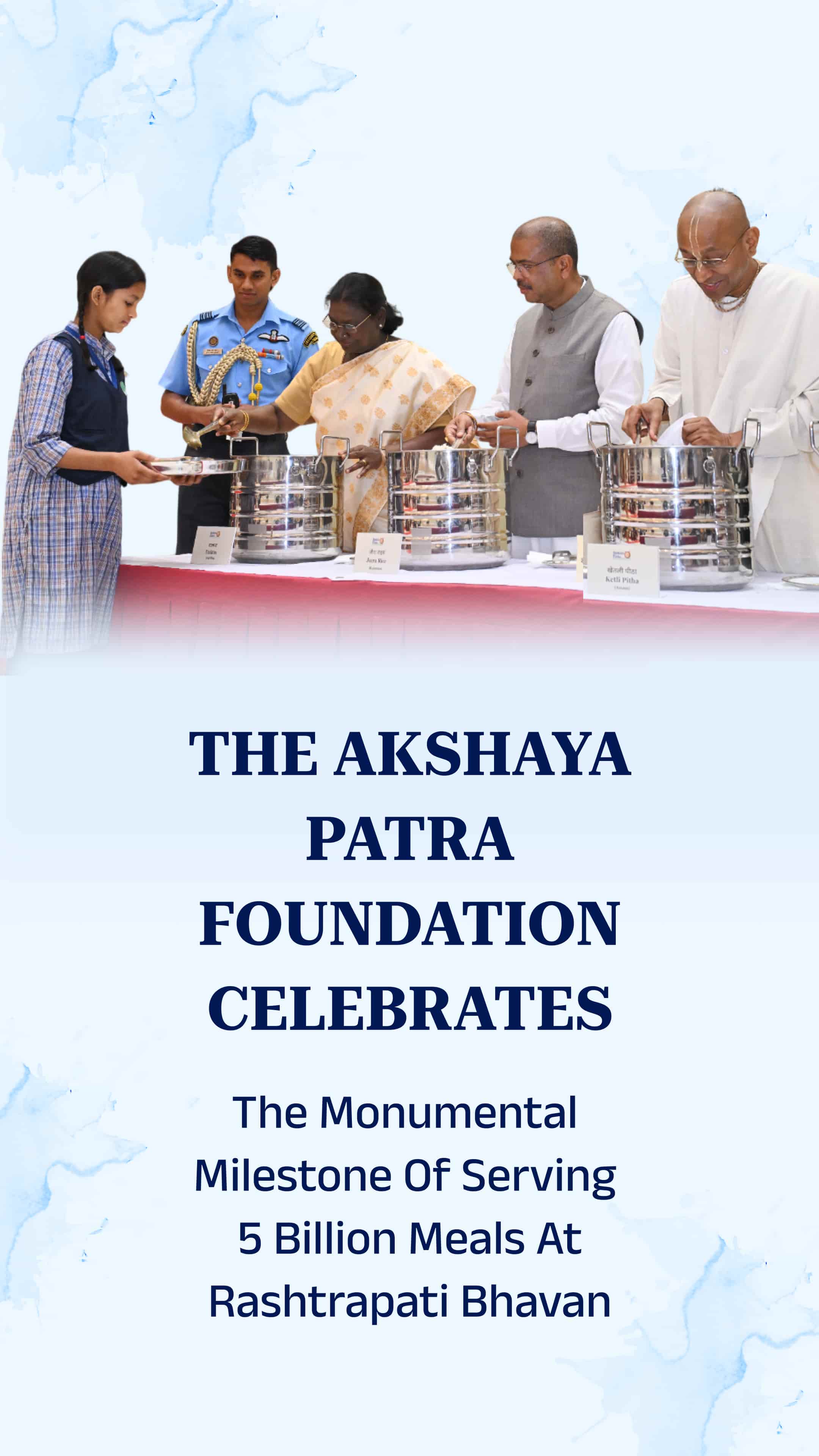 The Akshaya Patra Foundation celebrates the monumental milestone of 5 billion meals at Rashtrapati Bhavan